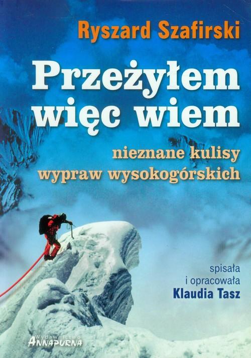 

Przeżyłem, więc wiem Nieznane kulisy... Szafirski