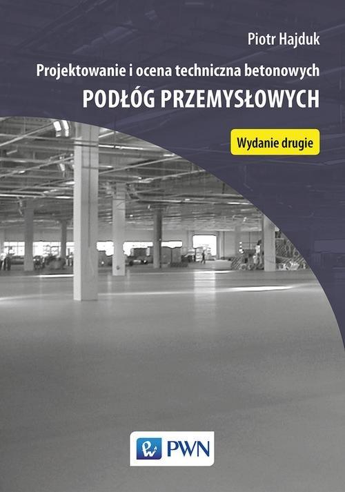 

Projektowanie i ocena techniczna betonowych podłóg