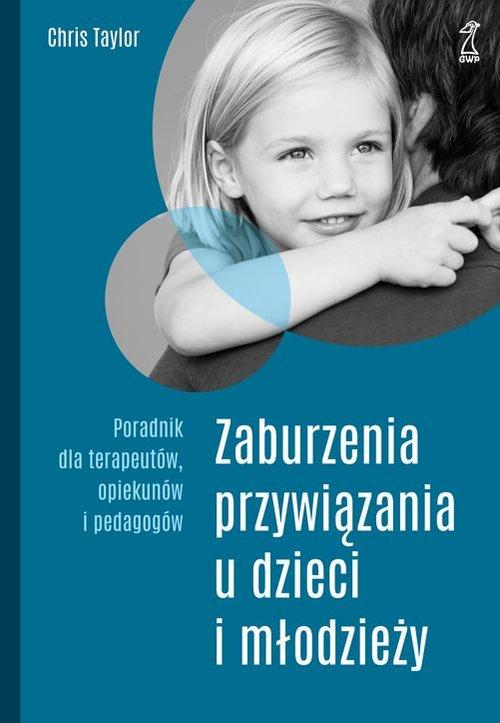 

Zaburzenia przywiązania u dzieci Taylor