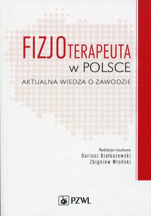 

Fizjoterapeuta w Polsce Aktualna wiedza o zawodzie