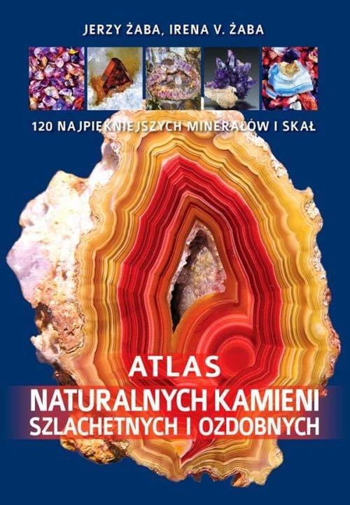 

Atlas naturalnych kamieni szlachetnych i ozdobnych