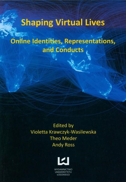 

Shaping virtual lives Online identities, represent