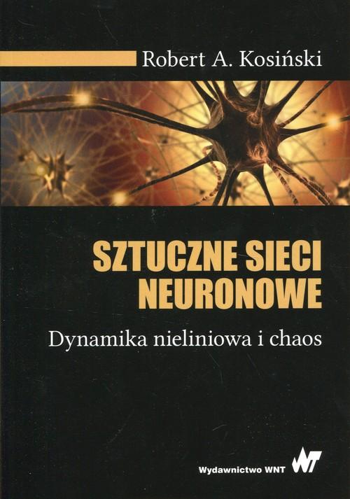 

Sztuczne sieci neuronowe Robert A. Kosiński