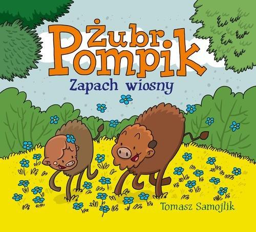 

Żubr Pompik Zapach wiosny Tomasz Samojlik