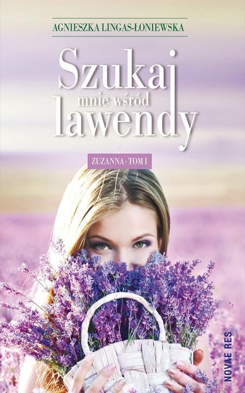 

Szukaj mnie wśród lawendy A. Lingas-Łoniewska