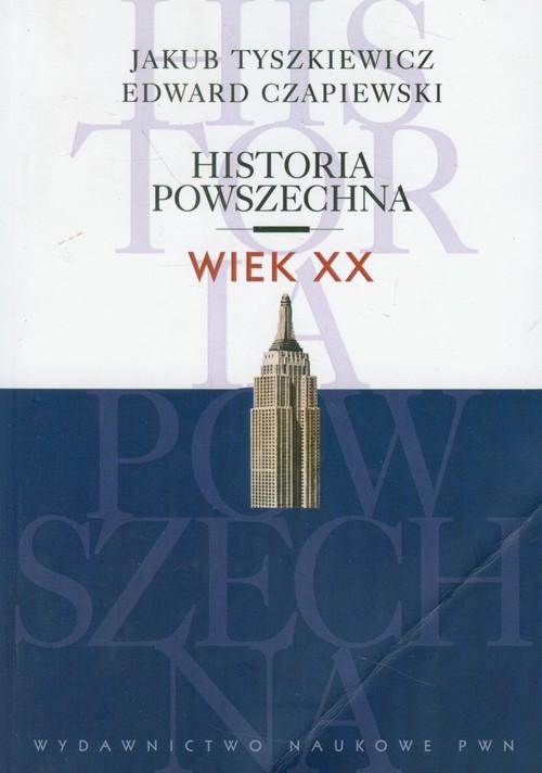 

Historia powszechna Wiek XX Czapiewski Tyszkiewicz