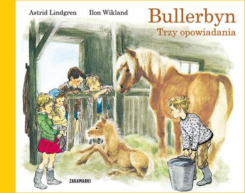 

Bullerbyn Trzy opowiadania Astrid Lindgren