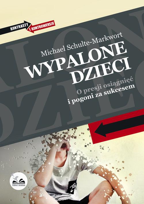 

Wypalone dzieci /Dobra lit. O presji osiągnięć i p