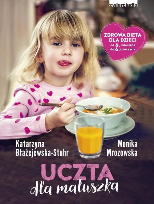 

Uczta dla maluszka Katarzyna Błażejewska-Stuhr, Mo