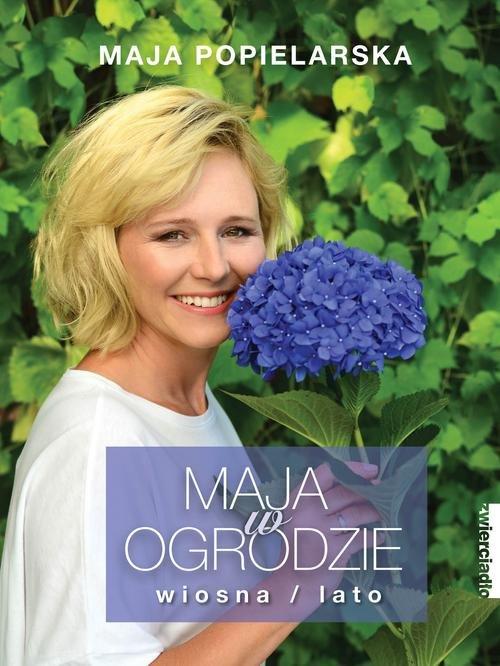 

Maja w ogrodzie Wiosna / lato Maja Popielarska