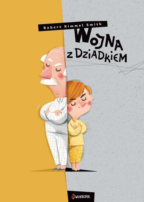 

Wojna z dziadkiem Robert Kimmel-Smith