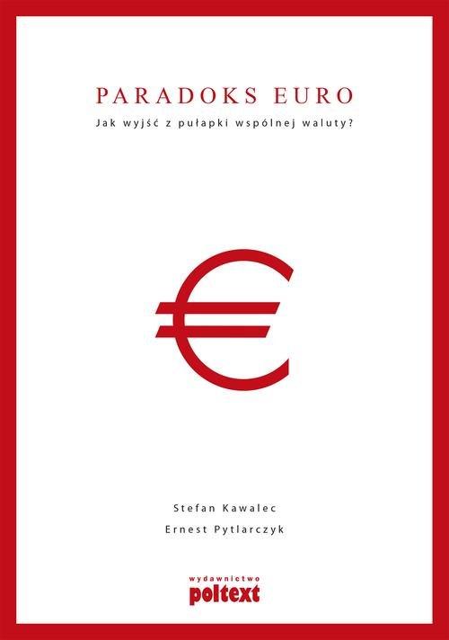 

Paradoks euro Ernest Pytlarczyk, Stefan Kawalec