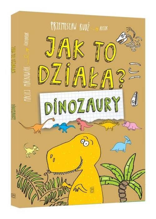 

Jak to działa Dinozaury Przemysław Rudź