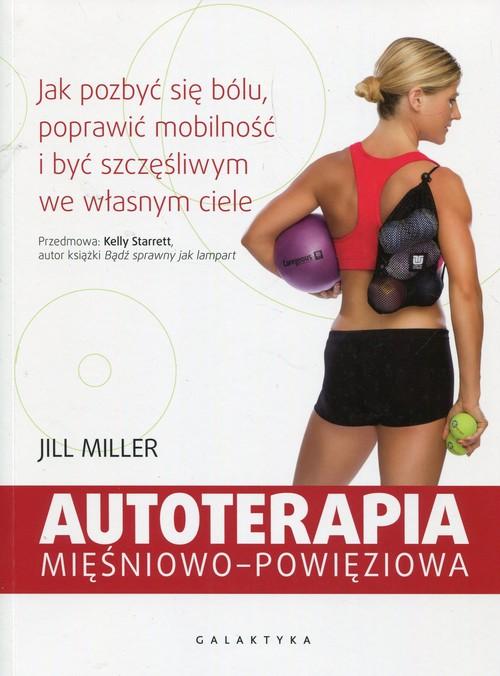 

Autoterapia mięśniowo-powięziowa Jill Miller