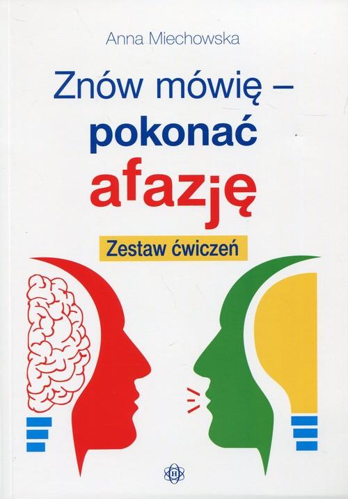 

Znów mówię - pokonać afazję Anna Miechowska