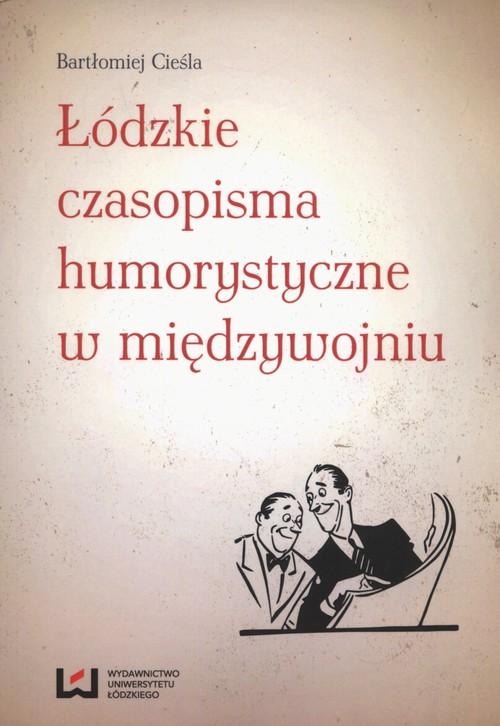 

Łódzkie czasopisma humorystyczne w międzywojniu Ci