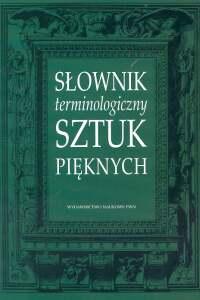 

Słownik terminologiczny sztuk pięknych.