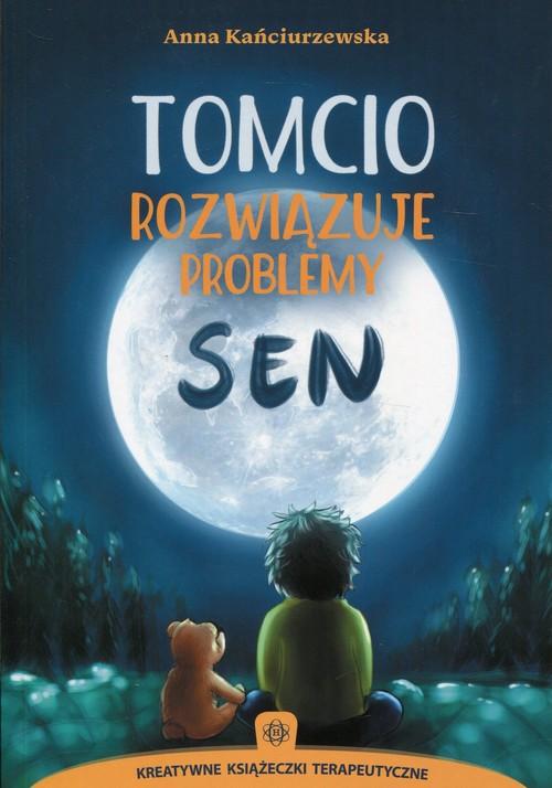 

Tomcio rozwiązuje problemy Sen Anna Kańciurzewska