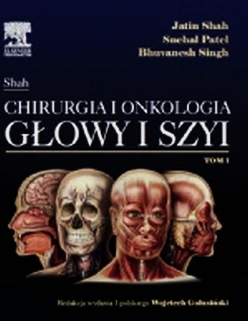 

Jatin Shah Chirurgia i onkologia głowy i szyi Tom