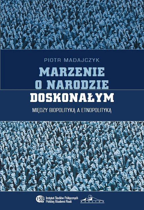 

Marzenie o narodzie doskonałym Między biopolityką