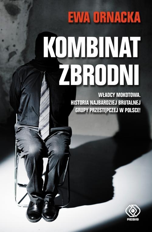 

Kombinat zbrodni Grupa mokotowska Ewa Ornacka