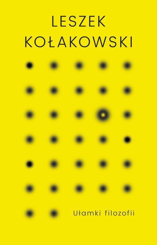 

Ułamki filozofii Leszek Kołakowski