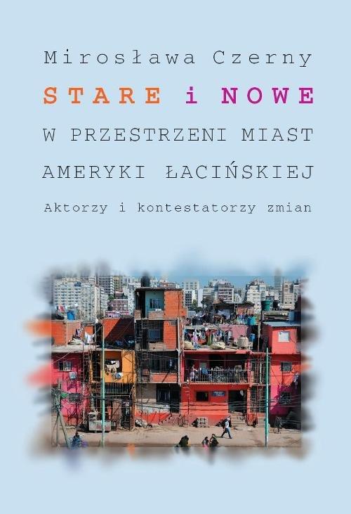 

Stare i nowe w przestrzeni miast Ameryki Łacińskie