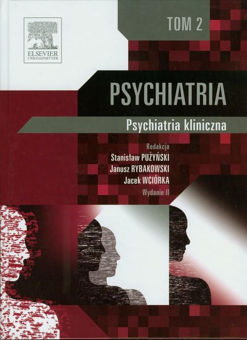 

Psychiatria Tom 2 Psychiatria kliniczna