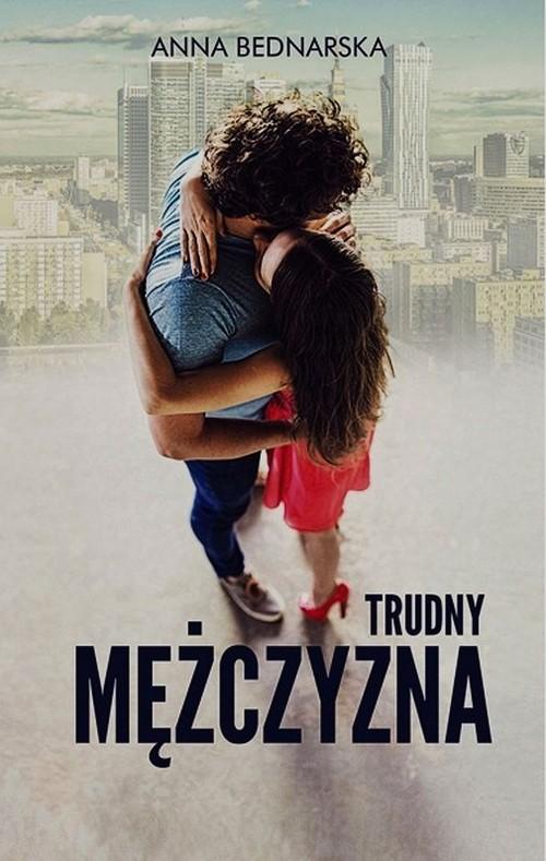 

Trudny mężczyzna Anna Bednarska