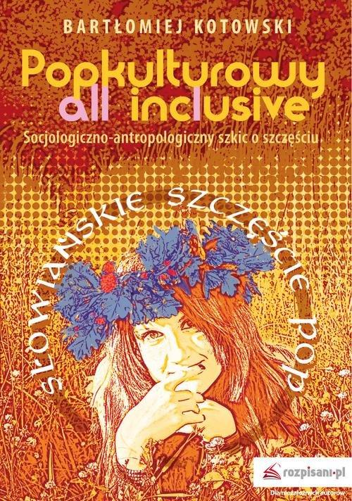

Popkulturowy all inclusive Socjologiczno-antropolo