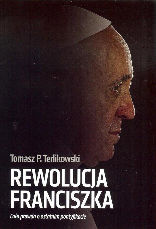 

Rewolucja Franciszka. Cała prawda... Terlikowski