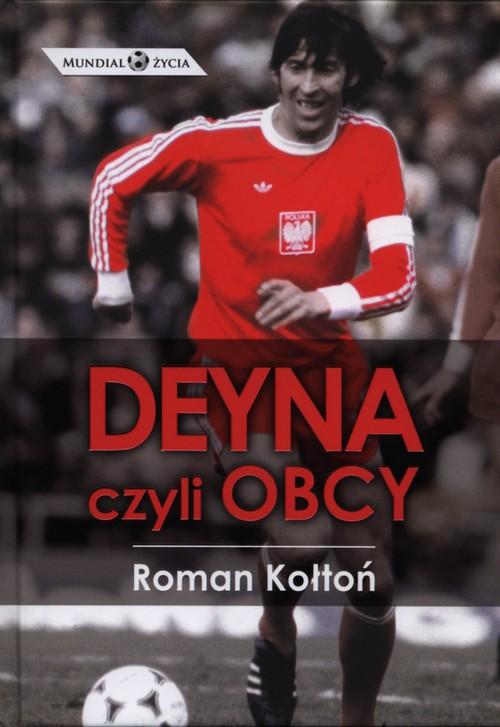 

Deyna czyli Obcy Roman Kołtoń