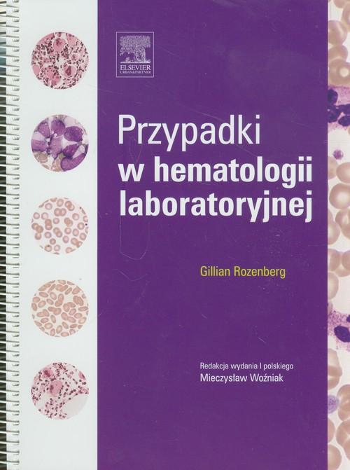 

Przypadki w hematologii laboratoryjnej Rozenberg G