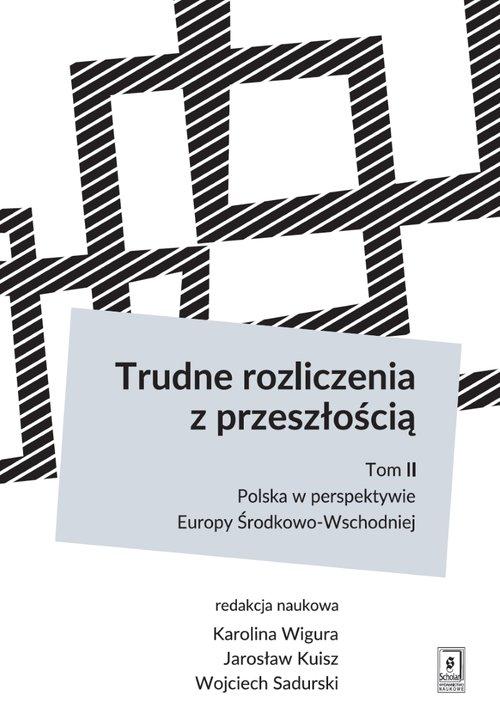 

Trudne rozliczenia z przeszłością tom 2: Polska w