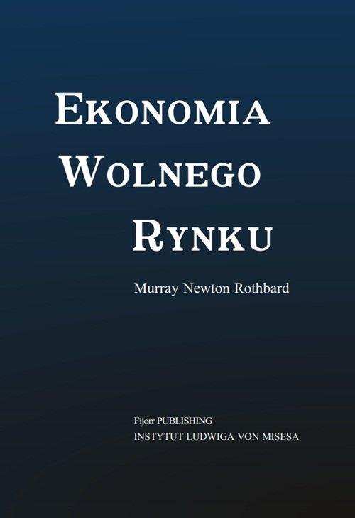 

Ekonomia wolnego rynku Murray Newton Rothbard
