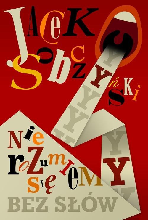 

Nie rozumiemy się bez słów Sobczyński Jacek