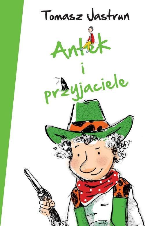

Antek i przyjaciele Tomasz Jastrun