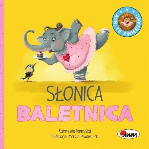 

Ach te zwierzęta Słonica Baletnica Katarzyna Vanev