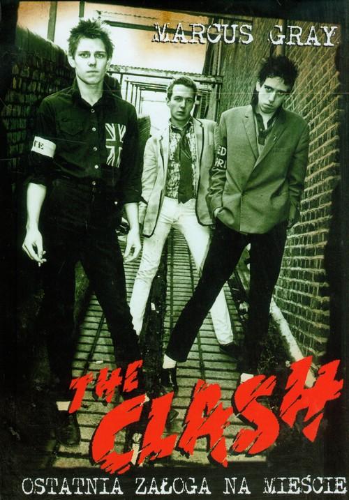 The Clash Ostatnia załoga na mieście Gray Marcus
