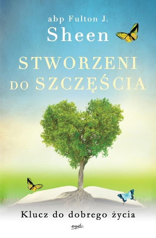 

Stworzeni do szczęścia Fulton J. Sheen