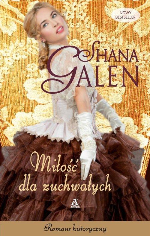 

Miłość dla zuchwałych Shana Galen