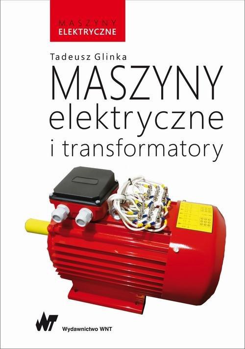 

Maszyny elektryczne i transformatory T. Glinka
