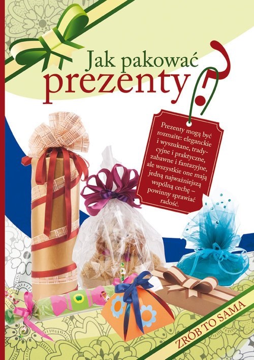 

Jak pakować prezenty B. Guzowska, S. Tajchman