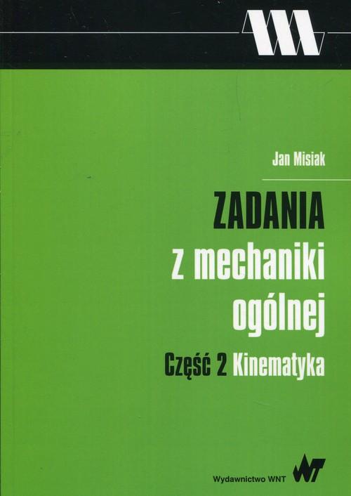 

Zadania z mechaniki ogólnej Część 2 Misiak