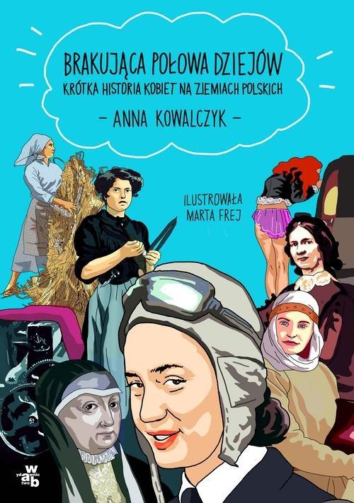 

Brakująca połowa dziejów Anna Kowalczyk