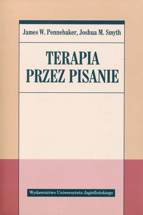 

Terapia przez pisanie J. Pennebaker, Joshua Smyth
