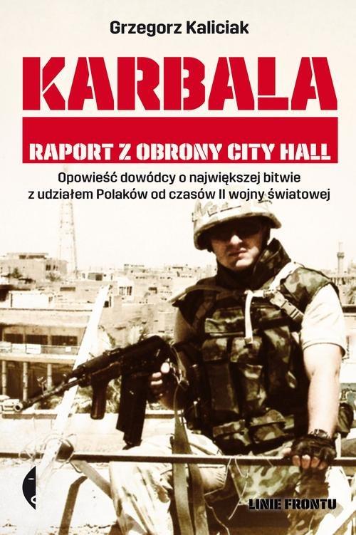 

Raport z obrony City Hall, Karbala G. Kaliciak