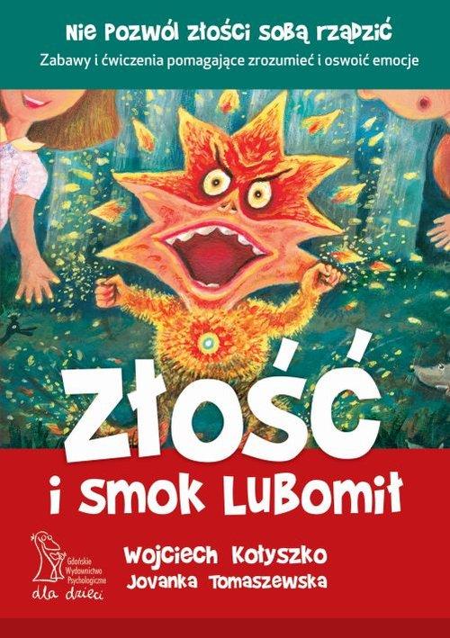 

Złość i smok Lubomił J. Tomaszewska, W. Kołyszko
