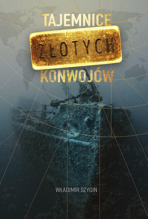

Tajemnice złotych konwojów Władimir Szygin