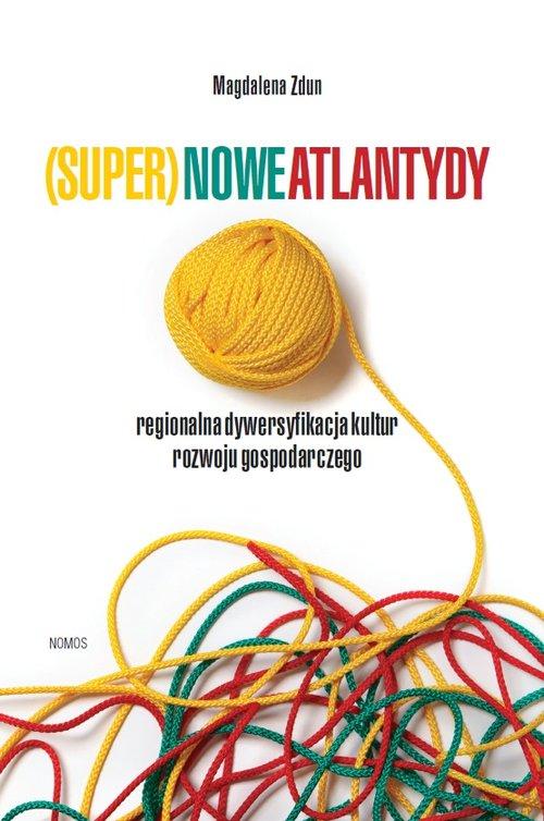 

(Super)nowe atlantydy Regionalna dywersyfikacja ku
